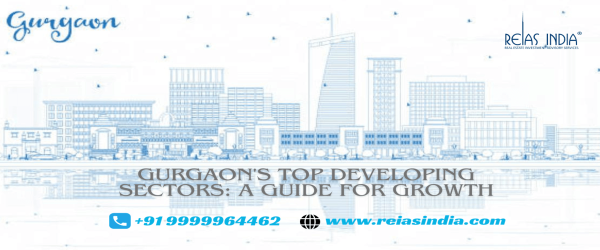 Gurgaon's Top Developing Sectors: A Guide for Growth