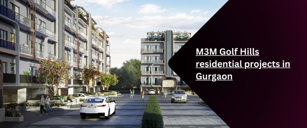 M3M Golf Hills residential projects in Gurgaon