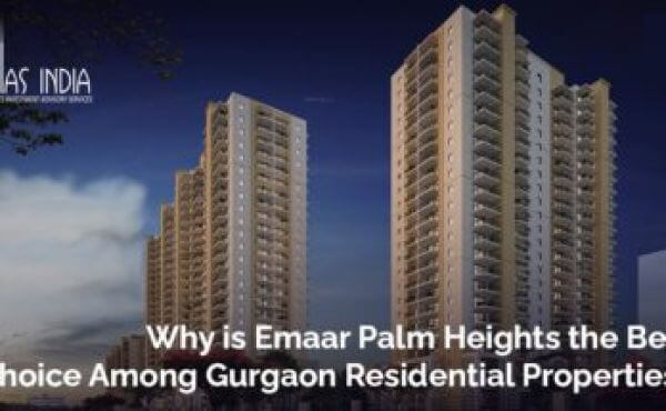 Why is Emaar Palm Heights the Best Choice Among Gurgaon Residential Properties?
